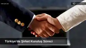 Türkiye'de şirket kuruluş süreci